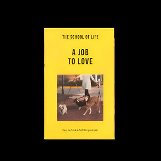 A Job To Love by The School of Life